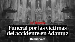 🔴 DIRECTO |  Funeral en homenaje a las víctimas de Adamuz
