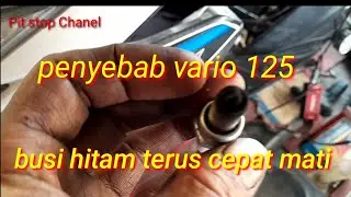 Penyebab vario 125 busi cepat hitam dan mati
