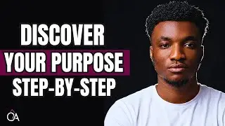How to Identify Your Purpose in Life (Step by Step).