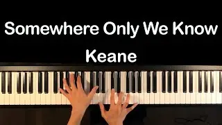 Keane - Somewhere Only We Know | Piano Cover