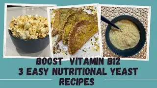 My 3 Favorite Nutritional Yeast Recipes - Easy and Vegetarian b12 vitamin foods.