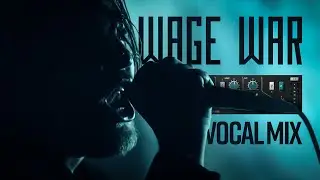WAGE WAR on your Vocal Chain!