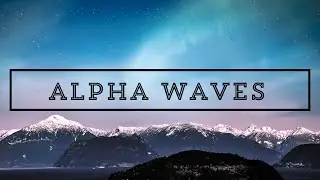 Tuning Focus | Binaural Beat Alpha