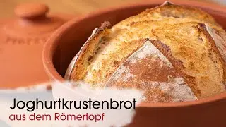 Joghurtkruste Brot aus dem R&ouml;mertopf - so einfach zu backen!