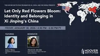Let Only Red Flowers Bloom: Identity And Belonging In Xi Jinping's China | Hoover Institution