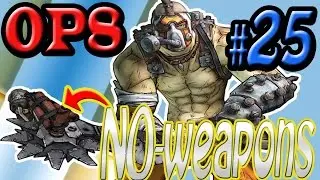 Borderlands 2 - Handicap run OP8 - NO-weapons - Krieg - Part 25