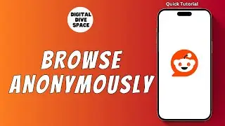 HOW TO BROWSE ANONYMOUSLY ON REDDIT