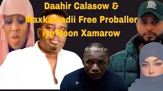 Daahir Calasow 2024 & Maxkamadii Free Proballer iyo Boon Xamarow Qaybtii labaad.