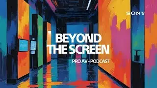 Beyond The Screen Pro Av Podcast: Episode 1