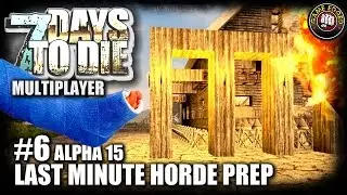 7 Days To Die | EP6 | Final Preparations | Alpha 15 Let's Play Multiplayer W/ Kage848 (S3)