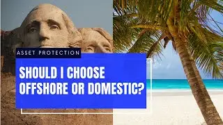 Should I have an offshore or domestic asset protection plan?