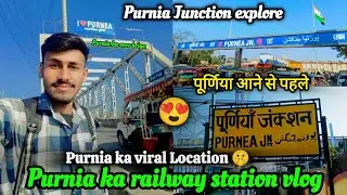 Purnea junction explore 😍 || katihar to purnia || purnia ka railway station | purnia ka over brige