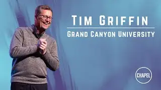 GCU CHAPEL || TIM GRIFFIN ||  02-27-23