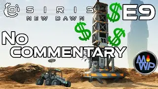 Osiris New Dawn Gameplay | No commentary Ep 9