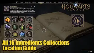 Hogwarts Legacy - All Ingredients Collection Location Guide