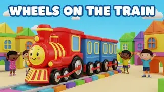 Wheels on the Train Go Round and Round 🚆 | Fun Train Song for Kids | Nursery Rhymes & Kids Songs