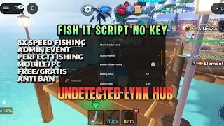 Fish It Script NO KEY! Lynx Hub Auto Farm & Admin Event (2025)