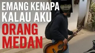 EMANG KENAPA KALAU AKU ORANG MEDAN (Film Pendek Tentang Pancasila Sila ke 3)