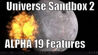 Universe Sandbox 2 - ALPHA 19 REVIEW - Disintegration Update