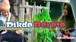 judul;DIKDE BERETE Voc:Wasmi #tanjung kari #sumateraselatan
