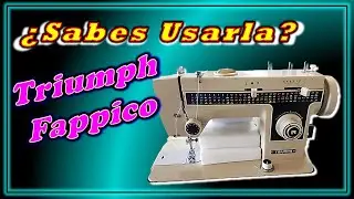 Cómo Utilizar una TRIUMP FAPPICO desde cero, máquina de coser, tutorial completo para principiantes.