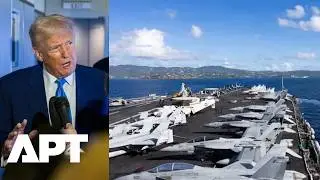 Trump Says He&rsquo;ll Be Indirectly Involved in Iran Nuclear Talks as US Deploys Carrier | APT