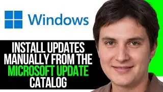 How to Install Windows Updates Manually from the Microsoft Update Catalog