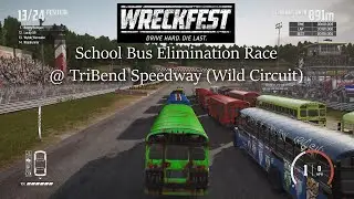 WRECKFEST - School Bus Elimination Race @ TriBend Speedway