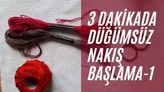YENİ BAŞLAYANLAR İÇİN Düğümsüz Nakış Başlama Tekniği-1