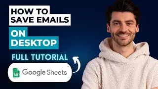 How to Save Emails to Google Sheets on Desktop [2026 Full Guide]