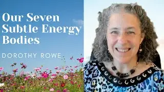 Underneath the Physical - Our Seven Subtle Energy Bodies