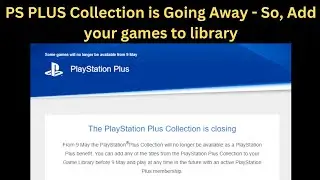PS PLUS Collection is Going Away -  So, Add your games to library