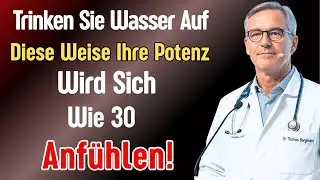 Urologe: Trinken Sie Wasser auf diese Weise f&uuml;r bessere Durchblutung, Energie und Leistung ab 50