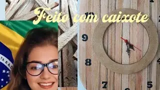 DIY,/UAU...Tem caixote  aí?faça seu relógio com custo zero 