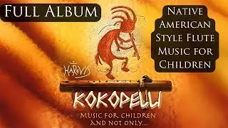 Harevis - Kokopelli - Music for Children and Not Only (Full Album)