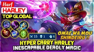 Hyper Carry Harley, Inescapable Deadly Magic [ Top Global Harley ] Harf - Mobile Legends