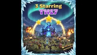 TH17 3 Star War Strategy | Best Town Hall 17 Attack Guide in Clash of Clans
