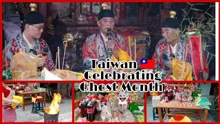 Taiwan 🇹🇼 Celebrating GHOST Month /Hungry Ghost Festival