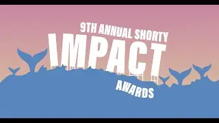 9th Annual Shorty Impact Awards