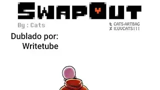 SwapOut (Parte 1) - Dublado Pt-Br