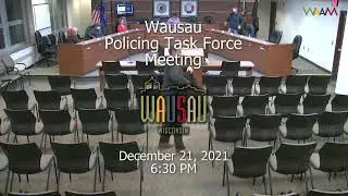 Wausau Policing Task Force Meeting - 12/21/21