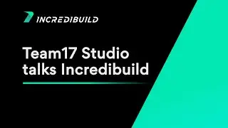 team17 Studios Talks Incredibuild