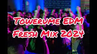 Towerume May Mix 2024 🎵 | Groovy EDM Bangers 🔥 | Mixed By Towerume 💥