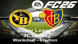 EA SPORTS FC26 S02E53 Super League 31. Spieltag bei YB Bern