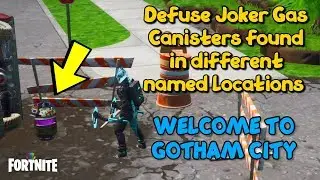 Fortnite Gotham City - Defuse Joker Gas Canisters 3 Easy Locations
