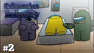 Submarine Industry Among us comic and animation Episode 2 (+13)