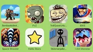 BombasticBrothers,PvZ,TrollQuestUnlucky,BIKE,SpaceShoter,HelloStars,StickmanJailbreak,IAmMonster