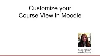 Customize your Course View in Moodle