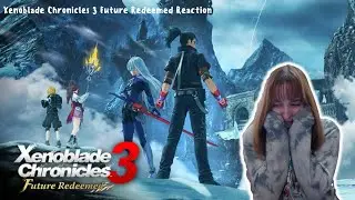 Xenoblade Chronicles 3 | WAVE 4 DLC REACTION FUTURE REDEEMED