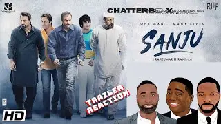 Sanju TRAILER REACTION | Chatterbox